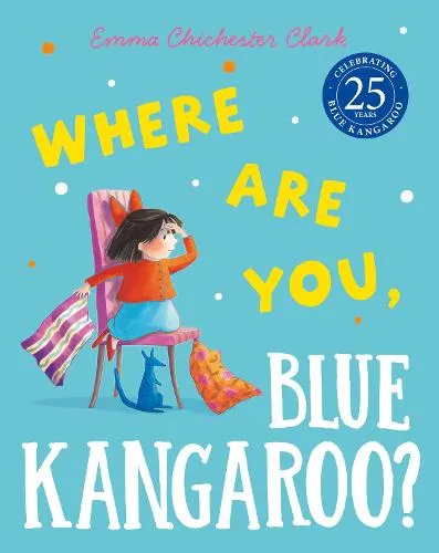 Emma Chichester Clark Where Are You, Blue Kangaroo?