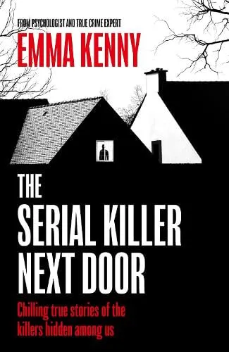 Emma Kenny The Serial Killer Next Door