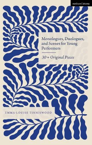 Emma-Louise Tinniswood Monologues, Duologues and Scenes for Young Performers