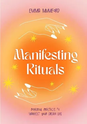 Emma Mumford Manifesting Rituals