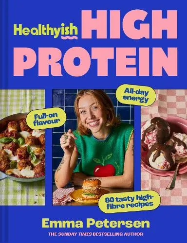 Emma Petersen Healthyish High Protein