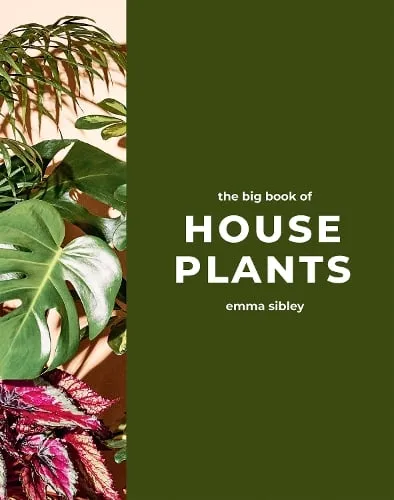 Emma Sibley The Big Book of House Plants