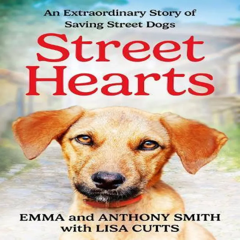 Emma Smith Street Hearts PB : An Extraordinary Story of Saving Street Dogs Multicolor