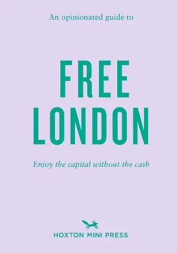 Emmy Watts An Opinionated Guide To Free London