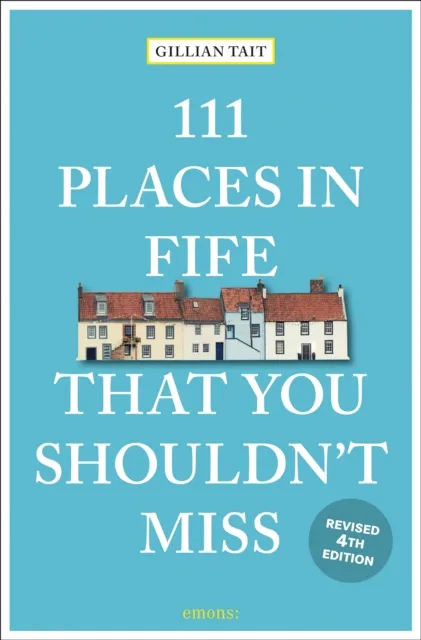 Emons Verlag GmbH 111 Places In Fife That You Shouldn'T Miss