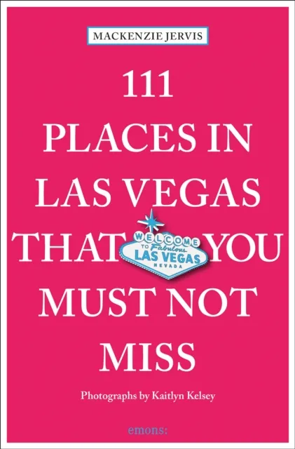 Emons Verlag GmbH 111 Places In Las Vegas That You Must Not Miss