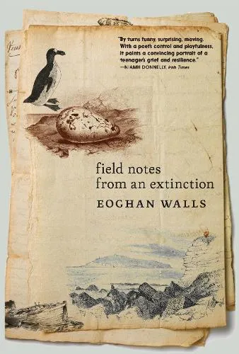 Eoghan Walls Field Notes from an Extinction