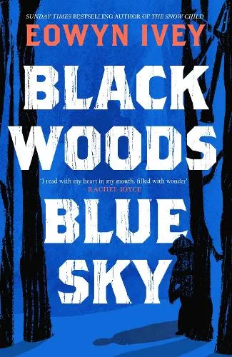 Eowyn Ivey Black Woods, Blue Sky