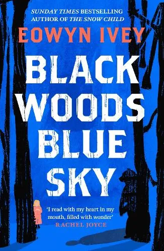 Eowyn Ivey Black Woods, Blue Sky