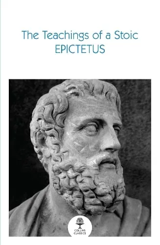 Epictetus The Teachings of a Stoic