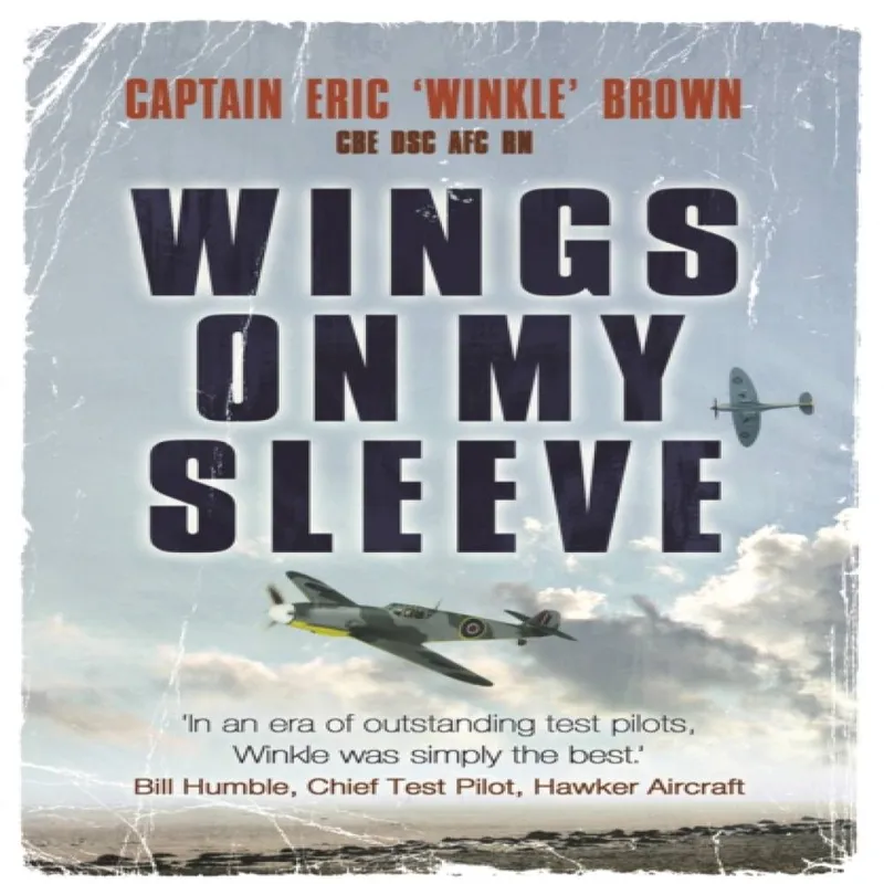 Captain Eric Brown Wings on My Sleeve