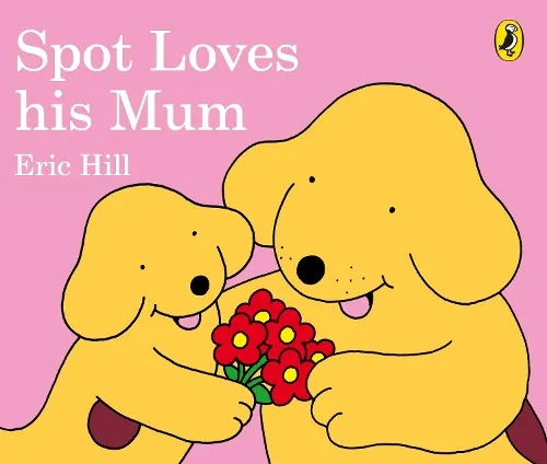 Eric Hill Spot Loves His Mum
