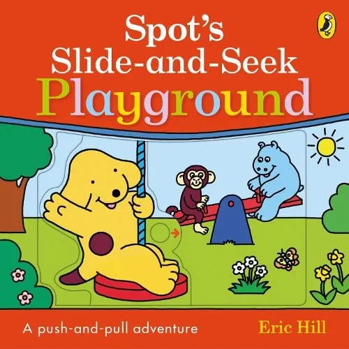 Eric Hill Spot's Slide and Seek: Playground