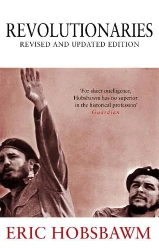 Eric Hobsbawm Revolutionaries