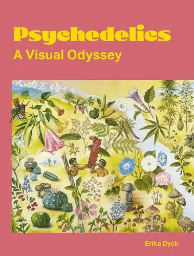 Erika Dyck Psychedelics
