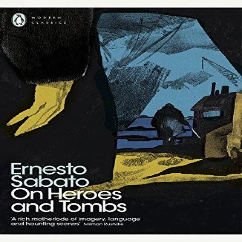 Ernesto Sabato On Heroes and Tombs