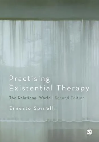 Ernesto Spinelli Practising Existential Therapy