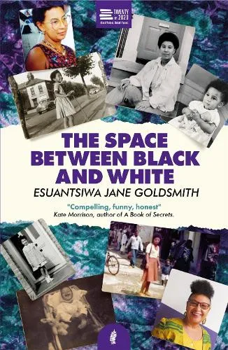 Esuantsiwa Jane Goldsmith The Space Between Black and White