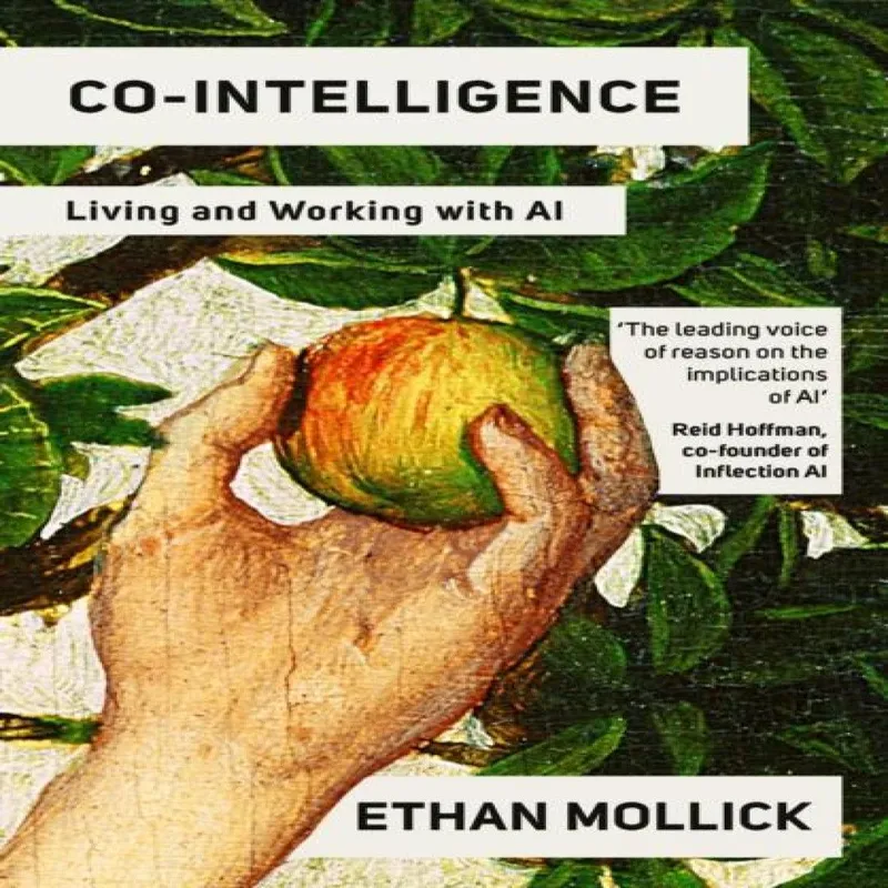Ethan Mollick Co-Intelligence