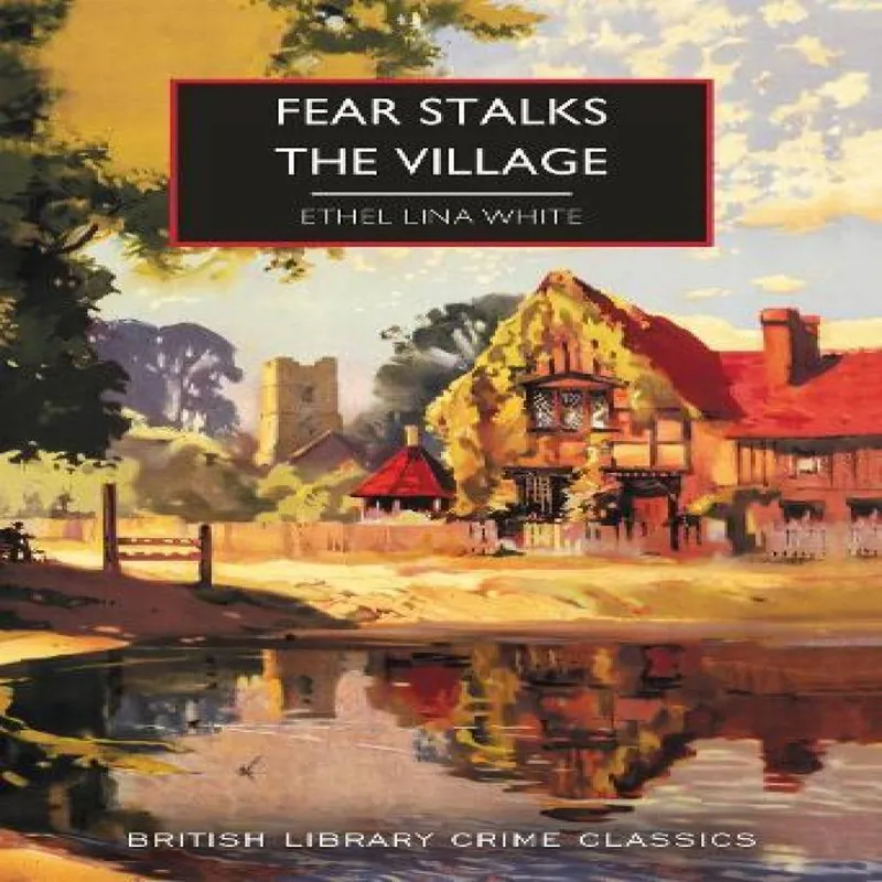 Ethel Lina White Fear Stalks the Village
