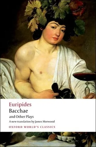 Euripides Bacchae and Other Plays