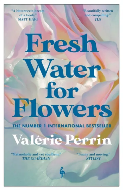 Valérie Perrin Fresh Water for Flowers