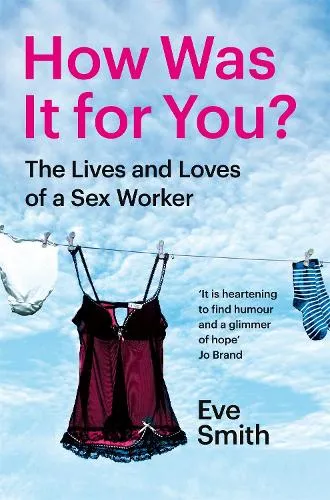 Eve Smith How Was It for You?