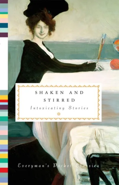 Everyman Shaken And Stirred : Intoxicating Stories