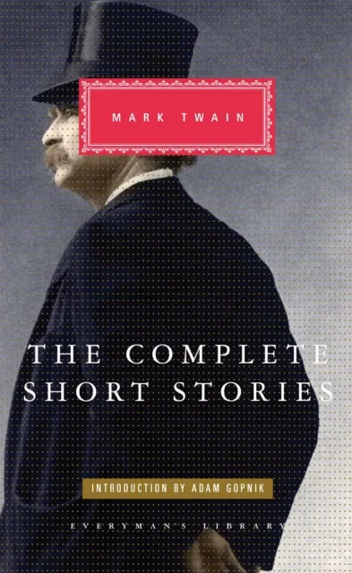 Everyman The Complete Short Stories Of Mark Twain