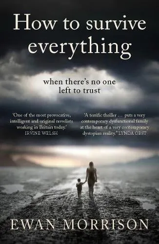 Ewan Morrison How to Survive Everything
