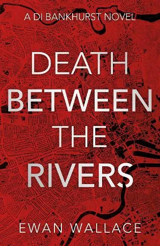 Ewan Wallace Death Between The Rivers