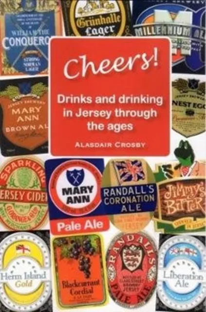 Ex Libris Press Cheers! : Drinks And Drinking In Jersey Through The Ages
