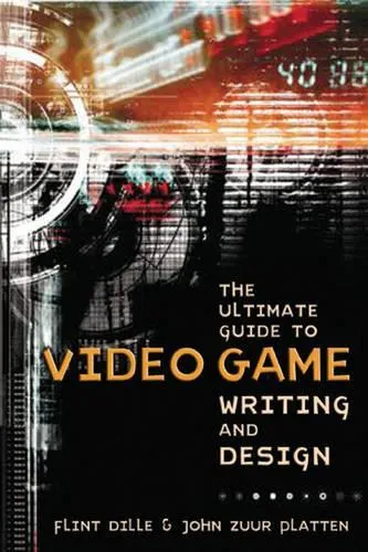 F Dille Ultimate Guide to Video Game Writing and Design, T he