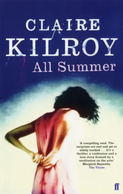 Claire Kilroy All Summer Paperback Book Multicolor