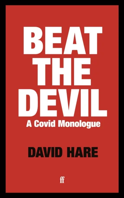 Faber & Faber Beat The Devil : A Covid Monologue