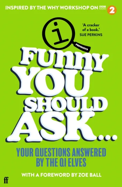 Faber & Faber Funny You Should Ask . . . : Your Questions Answered By The Qi Elves