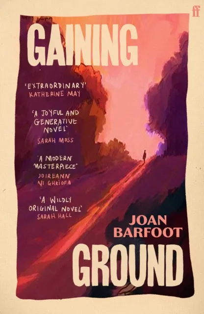 Faber & Faber Gaining Ground : 'A Wildly Original Novel' (Sarah Hall)