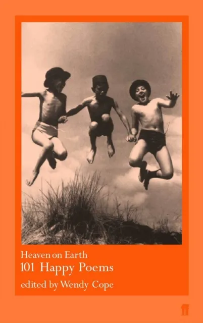 Faber & Faber Heaven On Earth : 101 Happy Poems