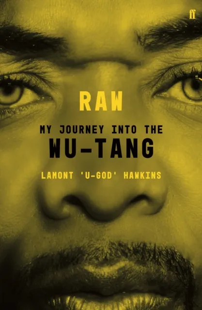 Faber & Faber Raw : My Journey Into The Wu-Tang