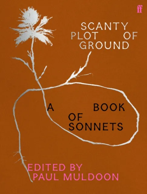 Faber & Faber Scanty Plot Of Ground : A Book Of Sonnets