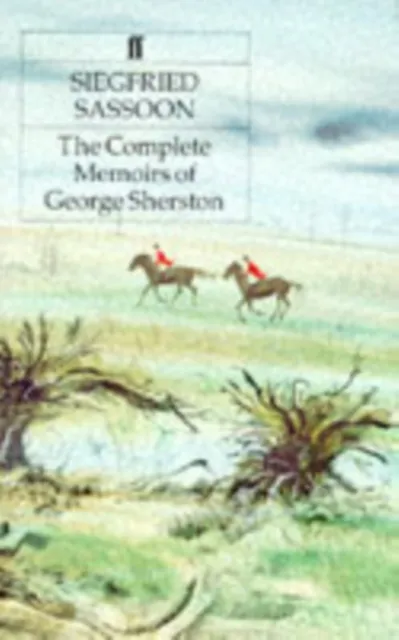 Siegfried Sassoon The Complete Memoirs of George Sherston