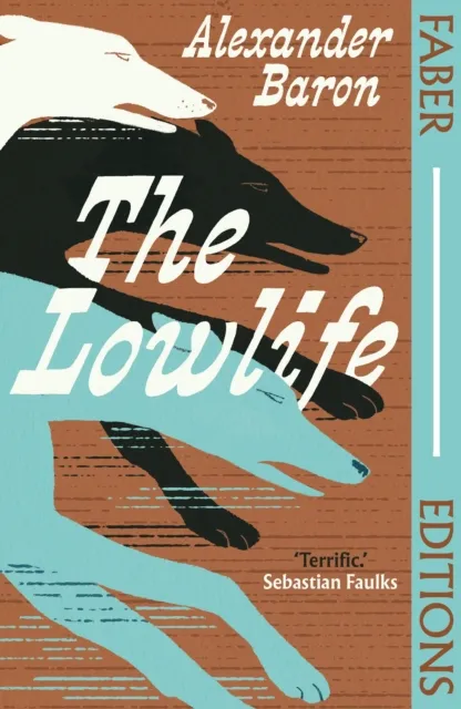 Alexander Baron The Lowlife (Faber Editions)
