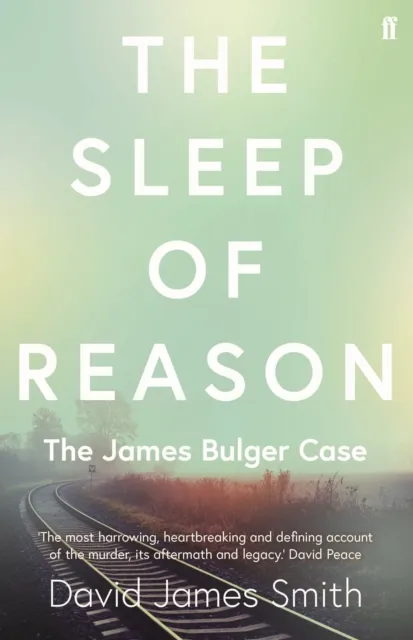Faber & Faber The Sleep Of Reason : The James Bulger Case