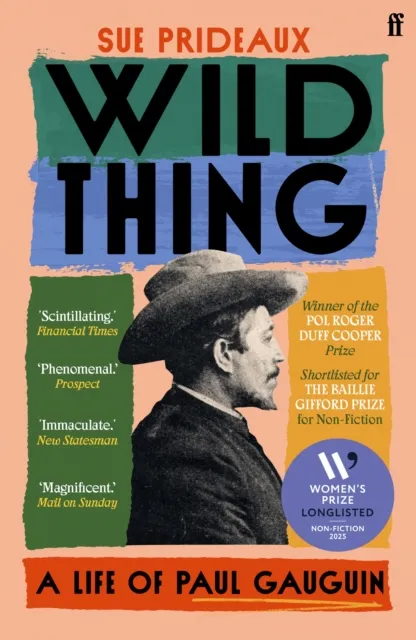 Faber & Faber Wild Thing : A Life Of Paul Gauguin