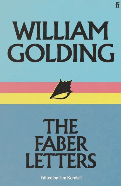 Faber & Faber William Golding: The Faber Letters