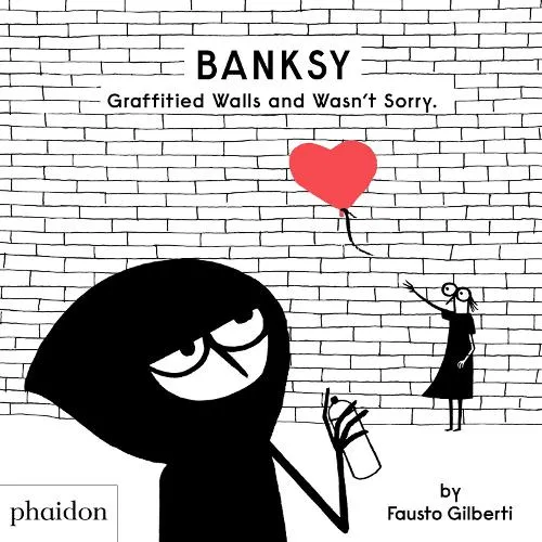 Fausto Gilberti Banksy Graffitied Walls and Wasn't Sorry.