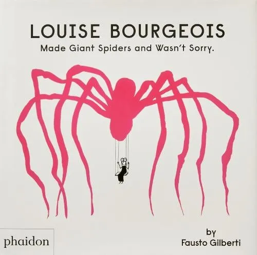 Fausto Gilberti Louise Bourgeois Made Giant Spiders and Wasn't Sorry.