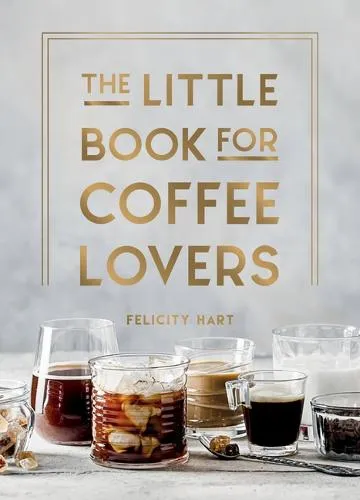 Felicity Hart The Little Book for Coffee Lovers