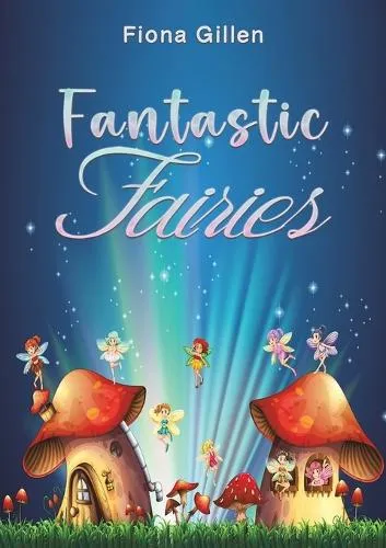 Fiona Gillen Fantastic Fairies