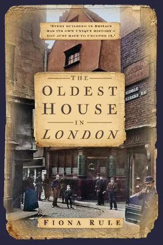 Fiona Rule The Oldest House in London